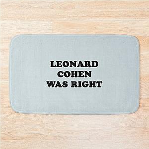 Leonard cohen was right    Bath Mat