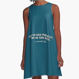 First we take Manhattan, then we take Berlin. Leonard Cohen Premium  A-Line Dress