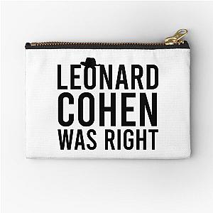 LEONARD COHEN WAS RIGHT Zipper Pouch