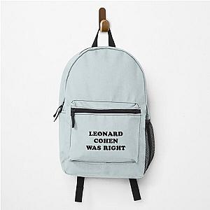 Leonard cohen was right    Backpack