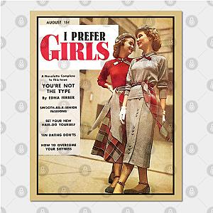 Lesbian Posters - Lesbian- I Prefer Girls Design Poster TP1503