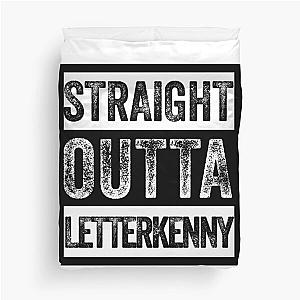 Straight Outta Letterkenny Duvet Cover