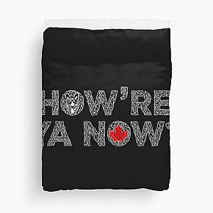 Howre ya letterkenny Duvet Cover