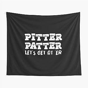 Letterkenny PitterPatter Tapestry