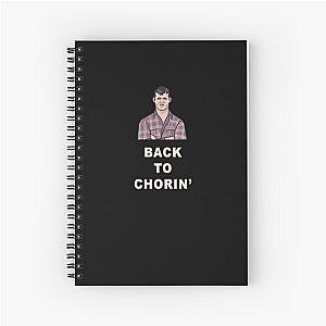 Back to Chorin' - LetterKenny Parody Spiral Notebook