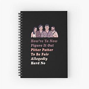 How're Ya Now, Figure it Out, Pitter Patter, To Be Fair - LetterKenny Parody Spiral Notebook