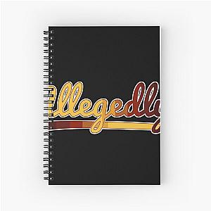 Allegedly letterkenny  Spiral Notebook