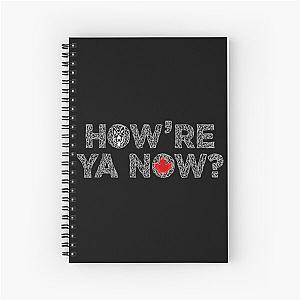 Howre ya letterkenny Spiral Notebook