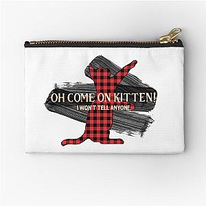 Letterkenny - come one kitten, i wont tell anyone Zipper Pouch