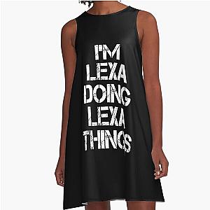 Lexa Name T Shirt - I'm Lexa Doing Things Name Gift Item Tee A-Line Dress