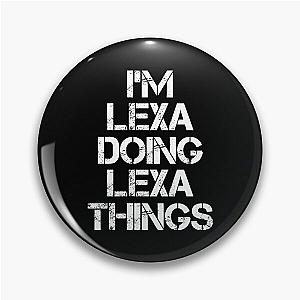 Lexa Name T Shirt - I'm Lexa Thing Name Gift Item Tee Pin