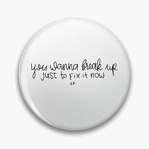 You wanna break up just to fix it now quote from song Bedroom Floor by Liam Payne digital lettering pin