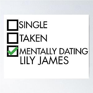 Mentally Dating Lily James Poster