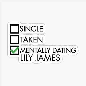 Mentally Dating Lily James Sticker