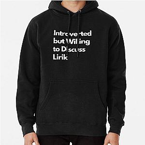 Introverted but willing to discuss Lirik Pullover Hoodie