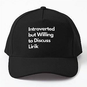 Introverted but willing to discuss Lirik baseball cap