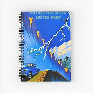 Feats Dont Fail Me Now - Little Feat Spiral Notebook