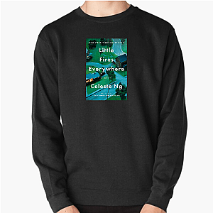 Little Fires Everywhere = Big Drama Little Fires Everywhere Sweatshirts