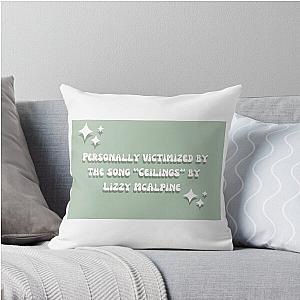 Personally victimized by the song Ceilings by Lizzy McAlpine Throw Pillow