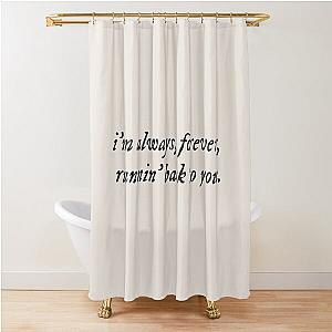 Spring Into Summer Lyrics By Lizzy McAlpine I'm Always Forever Running Back To You Shower Curtain