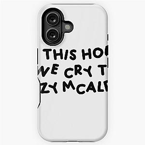 In this house we cry to Lizzy Mcalpine iPhone case