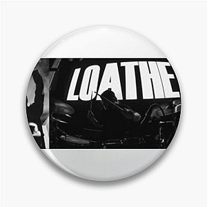 Loathe Our Favorite Heavy Band Loathe Pins