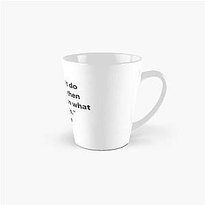 If You Can't Do Something, Then Don't. Focus on What You Can Do - Shiroe from Log Horizon Tall Mug
