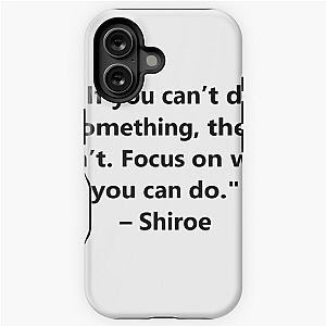 If you can't do something, then don't. Focus on what you can do – Shiroe from the anime Log Horizon iPhone Case