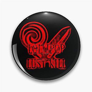 Lollipop Lust Kill (Cropped For Blacks) Pin