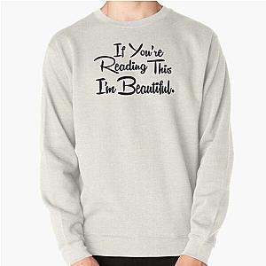 Lookism Sweatshirts - lookism sxe xxx xxc hot If you are Reading this I'm Beautiful love Pullover Sweatshirt RB2112