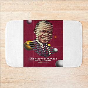 Louis Armstrong If You Have to Ask What Jazz Is You'll Never Know Bath Mat