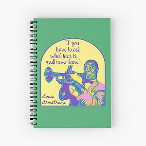 Louis Armstrong Portrait Quote Spiral Notebook