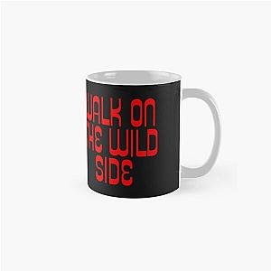Walk on the Wild Side Lou Reed Quote Classic Mug