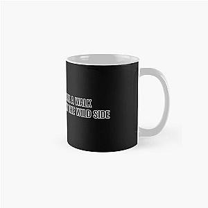 Lou Reed Take a Walk on the Wild Side Classic Mug