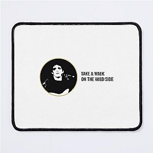 Lou Reed Take a Walk on the Wild Side Mouse Pad