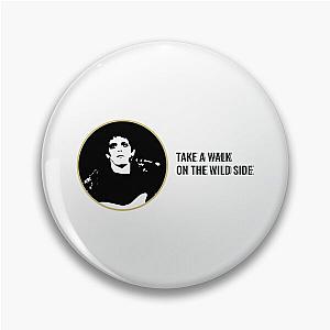 Lou Reed Take a Walk on the Wild Side Pin