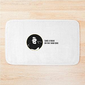 Lou Reed - Take a Walk on the Wild Side Bath Mat