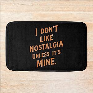 Mens Favorite Lou Reed I Dont Like Nostalgia Unless Its Mine Music Gifts Bath Mat