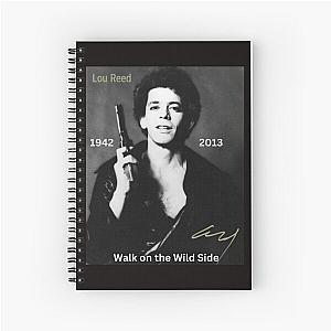 Lou Reed - Walk on the Wild Side Spiral Notebook