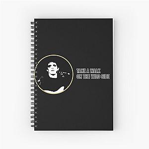 Lou Reed Take a Walk on the wild side Spiral Notebook