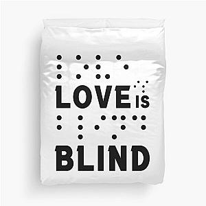 Love Is Blind Duvet Cover