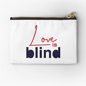 Love Is Blind Zipper Pouch