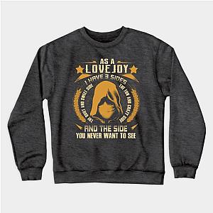 Lovejoy - I Have 3 Sides You Never Want to See Sweatshirt TP0509