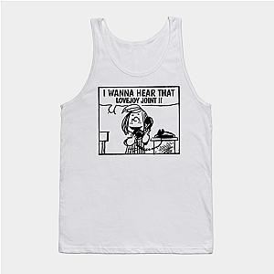 I Wanna Hear Lovejoy Tank Top TP0509