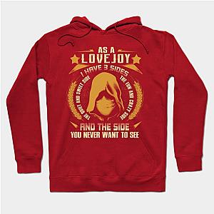 Lovejoy - I Have 3 Sides You Never Want to See Hoodie TP0509