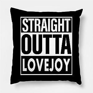 Lovejoy Name Straight Outta Lovejoy Pillow TP0509