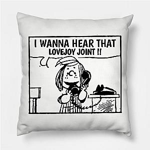 I Wanna Hear Lovejoy Pillow TP0509