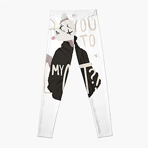 Why D You Have To Kill My Cat Lovejoy Legging Premium Merch Store