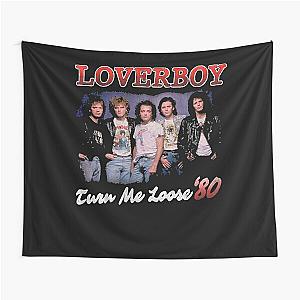 Turn me loose loverboy Tapestry