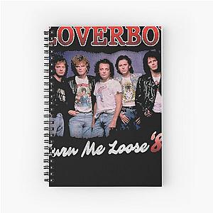 Turn me loose loverboy Spiral Notebook